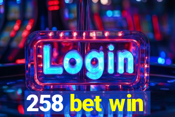 258 bet win
